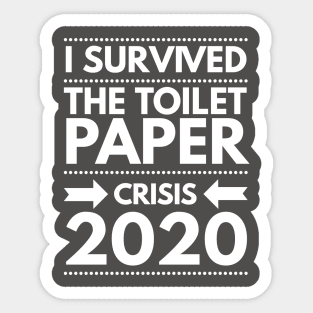 I survived the toilet paper crisis 2020 Sticker